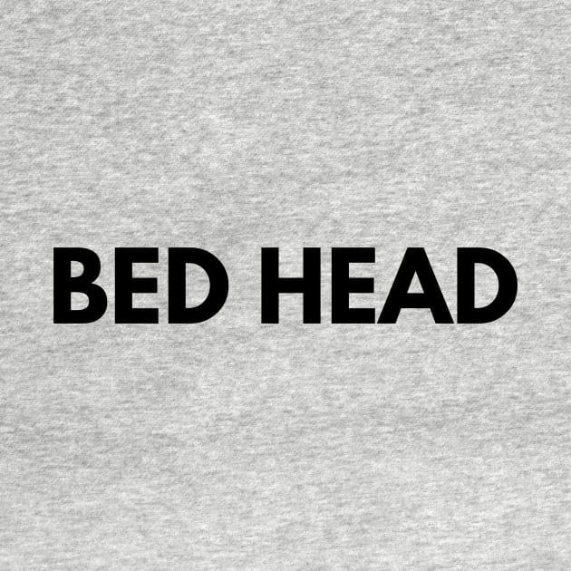 BED HEAD by everywordapparel